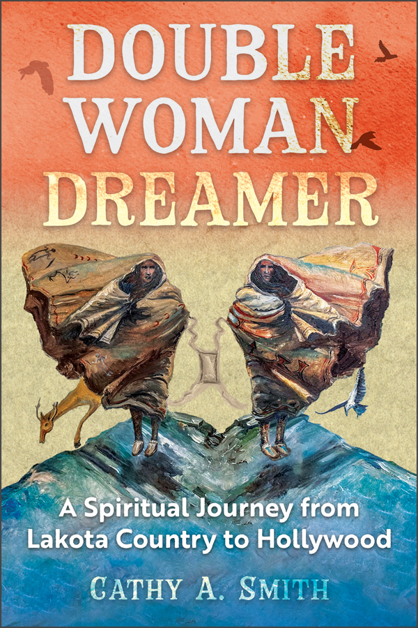 Tales of a Double Woman Dreamer: A Memoir by Cathy A. Smith